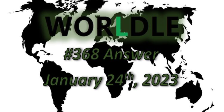 Daily Worldle 368 Answers - January 24th 2023
