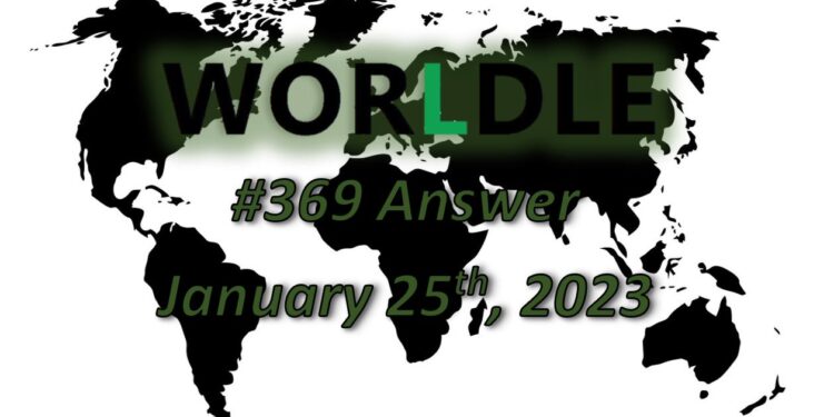 Daily Worldle 369 Answers - January 25th 2023