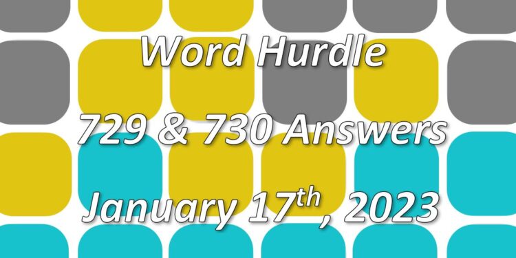 Word Hurdle #729 & #730 - 17th January 2023