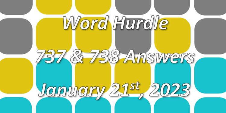 Word Hurdle #737 & #738 - 21st January 2023