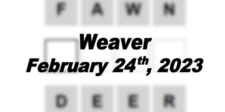 Daily Weaver - 24th February 2023
