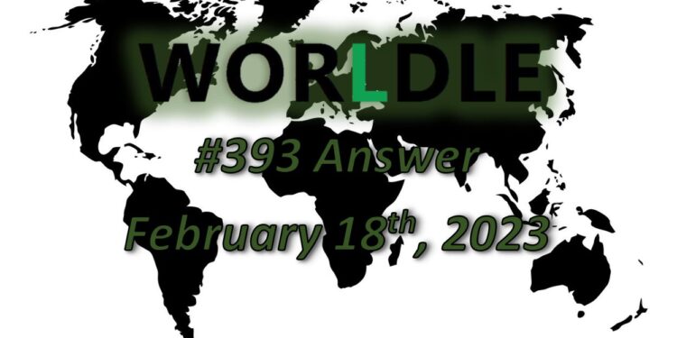 Daily Worldle 393 Answers - February 18th 2023