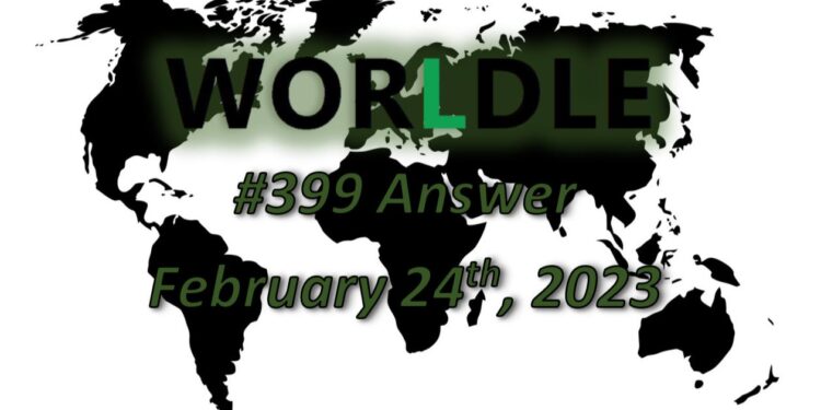 Daily Worldle 399 Answers - February 24th 2023