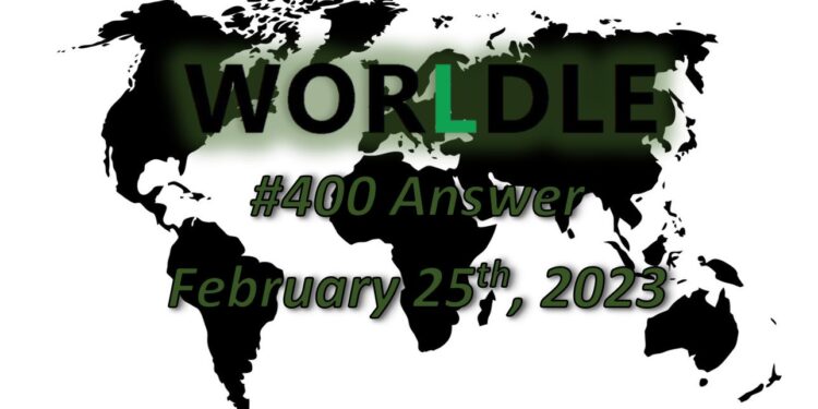 Daily Worldle 400 Answers - February 25th 2023