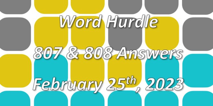 Word Hurdle #807 & #808 - 25th February 2023