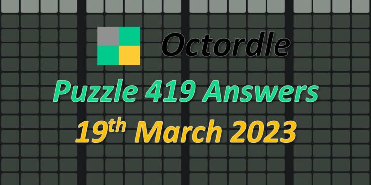 Daily Octordle 419 - March 19th 2023