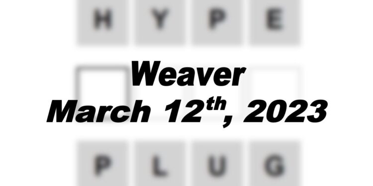 Daily Weaver - 12th March 2023