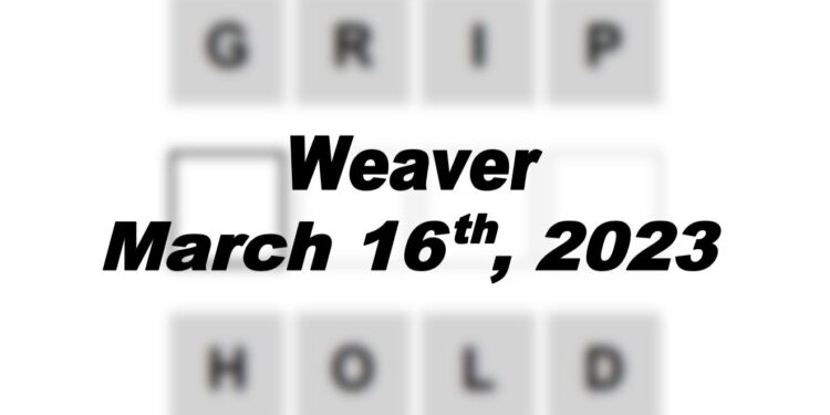 Daily Weaver - 16th March 2023