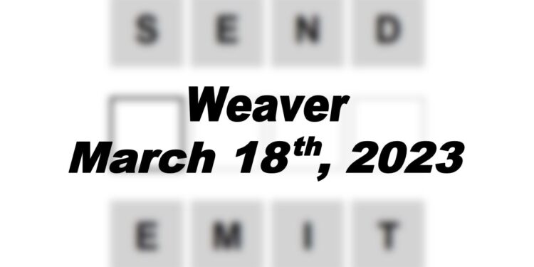 Daily Weaver - 18th March 2023