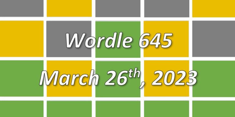 Daily Wordle 645 - 26th March 2023