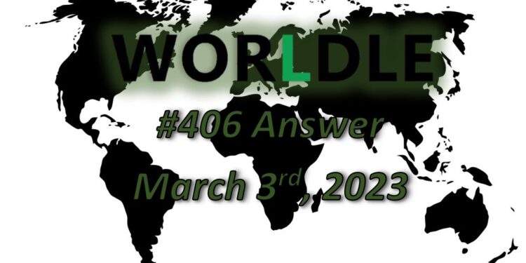 Daily Worldle 406 Answers - March 3rd 2023
