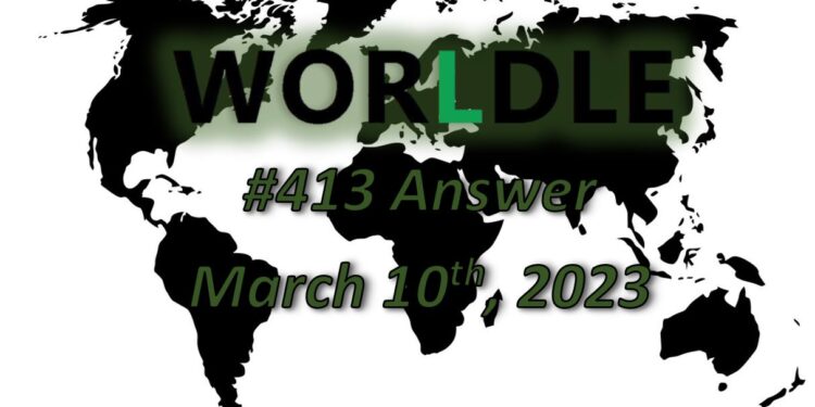 Daily Worldle 413 Answers - March 10th 2023