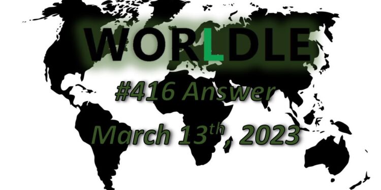 Daily Worldle 416 Answers - March 13th 2023