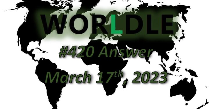 Daily Worldle 420 Answers - March 17th 2023