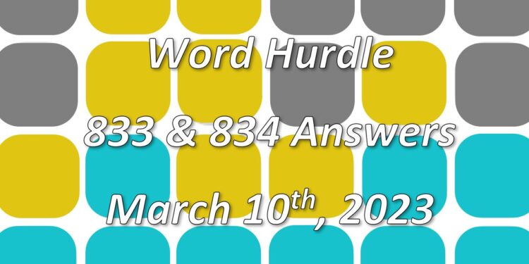 Word Hurdle #833 & #834 - 10th March 2023