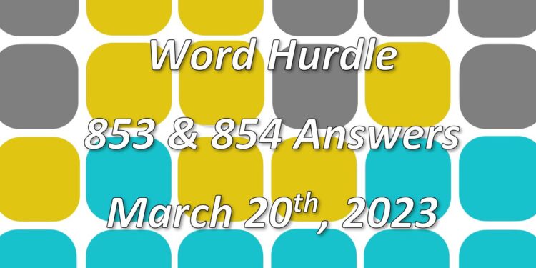 Word Hurdle #853 & #854 - 20th March 2023