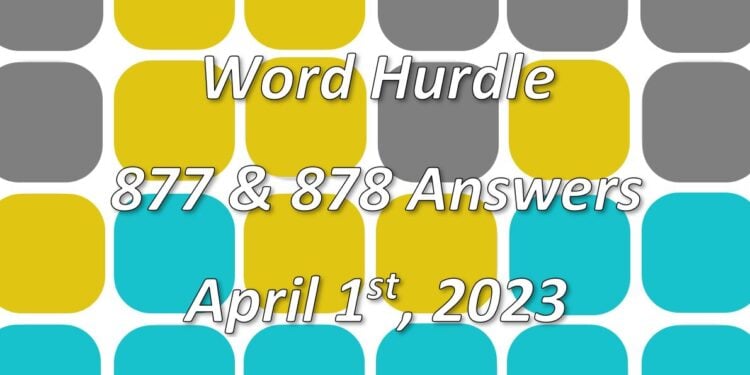 Word Hurdle #877 & #878 - 1st April 2023