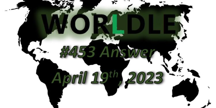 Daily Worldle 453 Answers - April 19th 2023