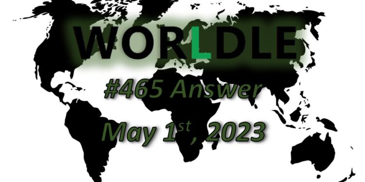Daily Worldle 465 Answers - May 1st 2023