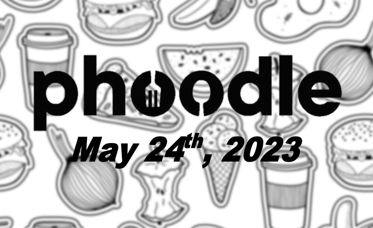 Today’s ‘Phoodle’ Answer May 24th 2023 381 Hints and Solution