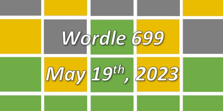 Daily Wordle 699 - 19th May 2023