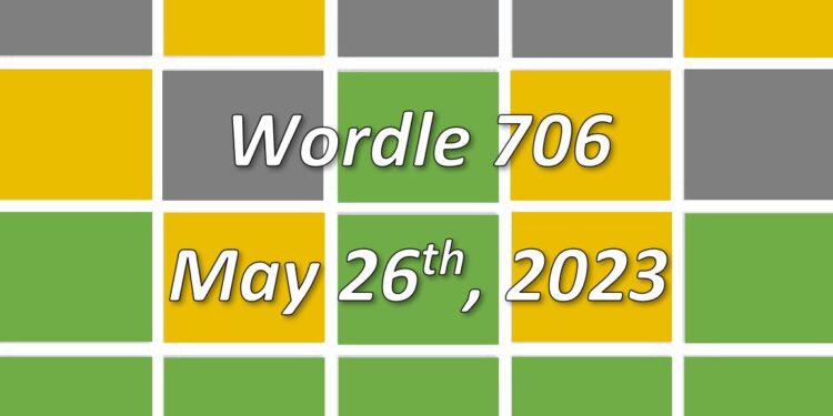 Daily Wordle 706 - 26th May 2023