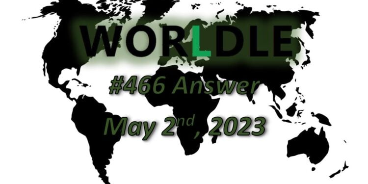 Daily Worldle 466 Answers - May 2nd 2023