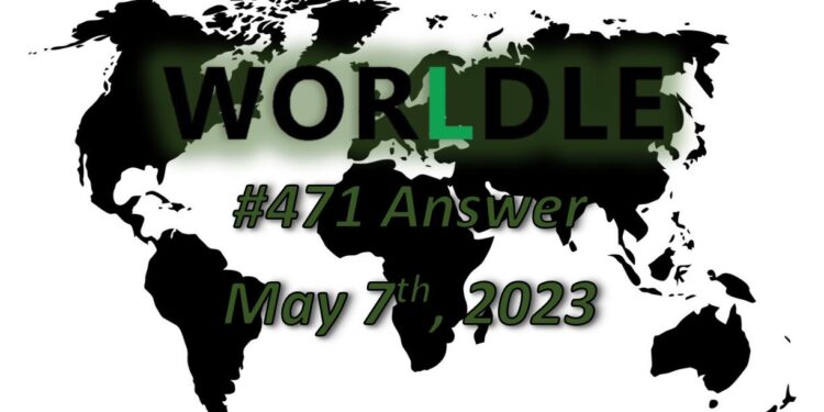 Daily Worldle 471 Answers - May 7th 2023