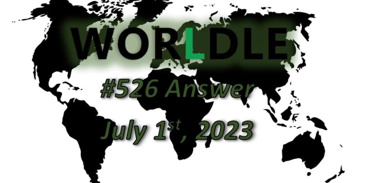 Daily Worldle 526 Answers - July 1st 2023