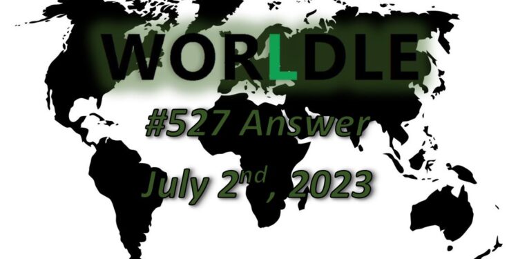 Daily Worldle 527 Answers - July 2nd 2023