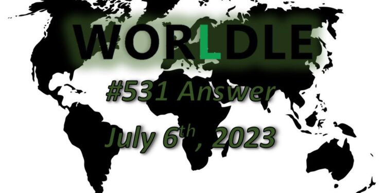 Daily Worldle 531 Answers - July 6th 2023