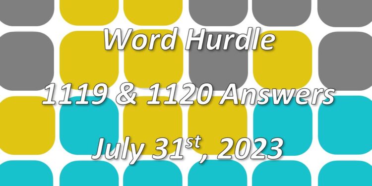 Word Hurdle #1119 & #1120 - 31st July 2023