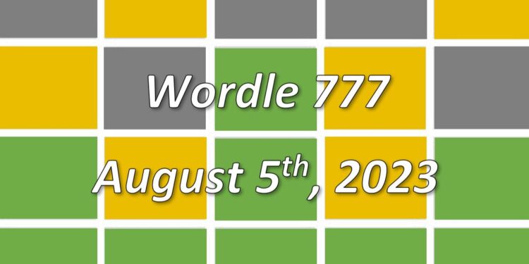 Daily Wordle 777 - 5th August 2023