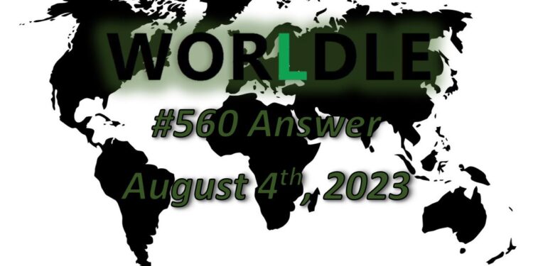 Daily Worldle 560 Answers - August 4th 2023
