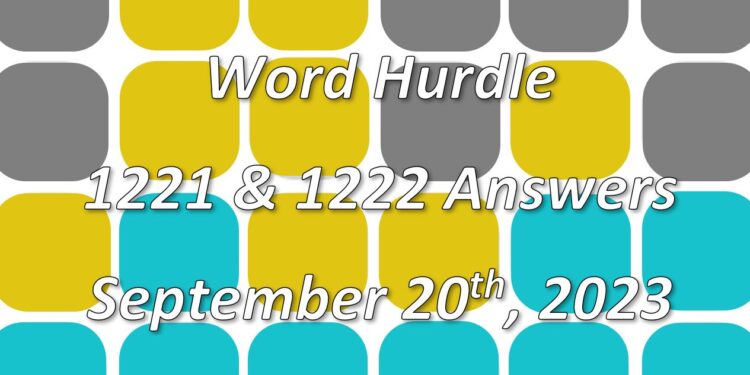 Word Hurdle #1221 & #1222 - 20th September 2023