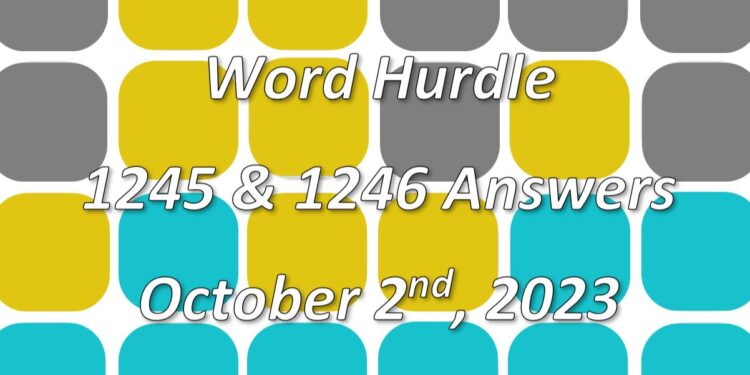 Word Hurdle #1245 & #1246 - 2nd October 2023