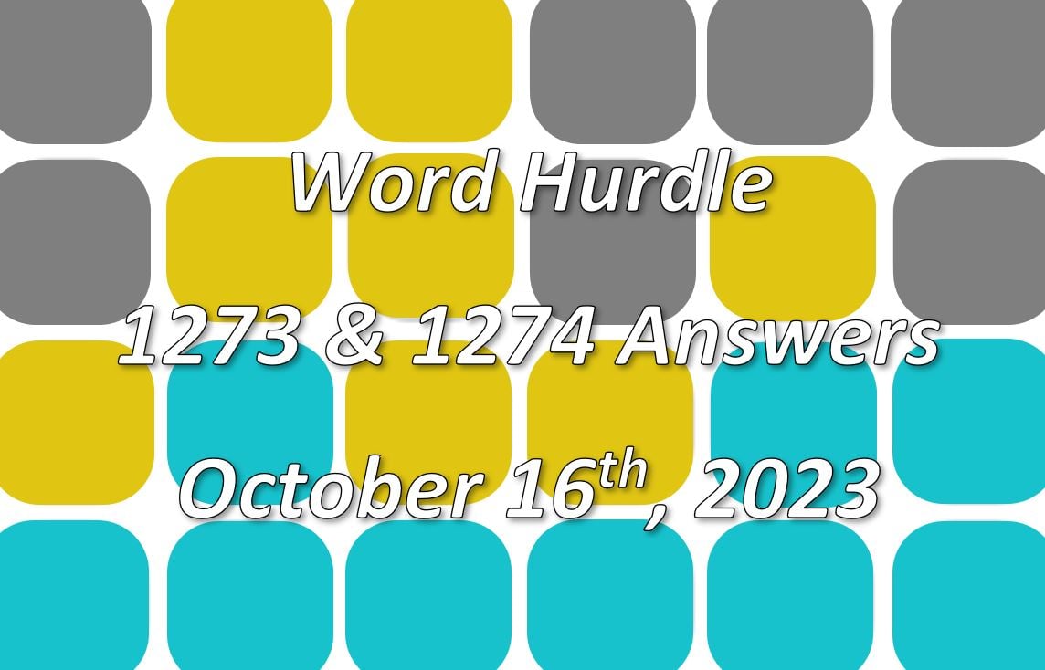 Today’s ‘Word Hurdle’ 1273 And 1274 – October 16th, 2023 Answers And ...