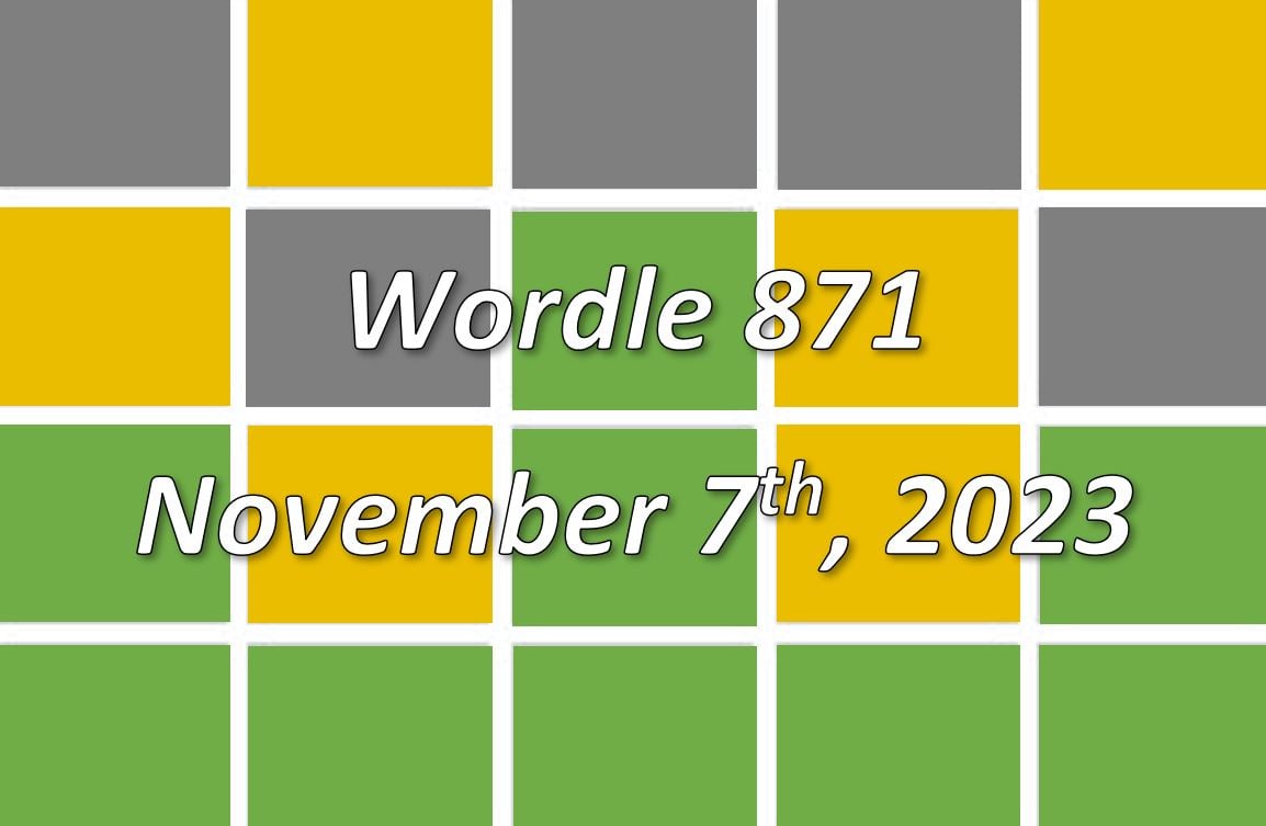 ‘Wordle’ Answer Today 871 November 7th 2023 Hints and Solution (11/7