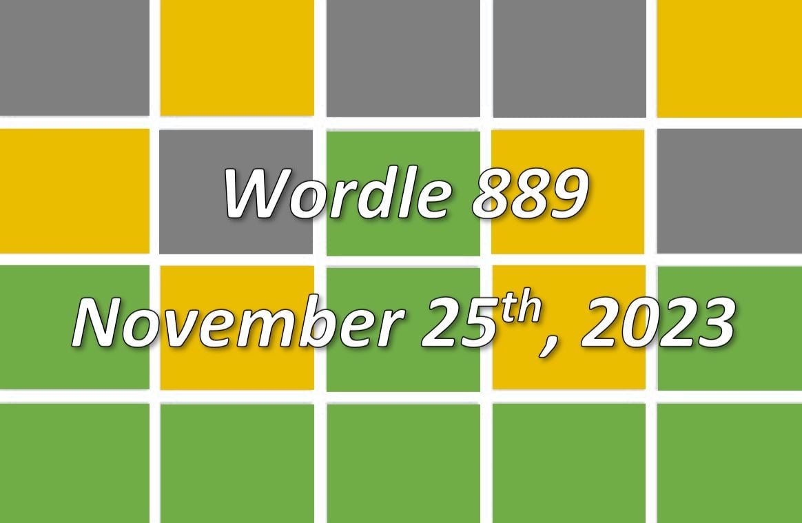 ‘Wordle’ Answer Today 889 November 25th 2023 Hints and Solution (11