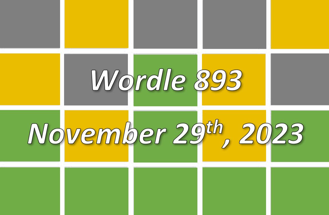 ‘Wordle’ Answer Today 893 November 29th 2023 Hints and Solution (11