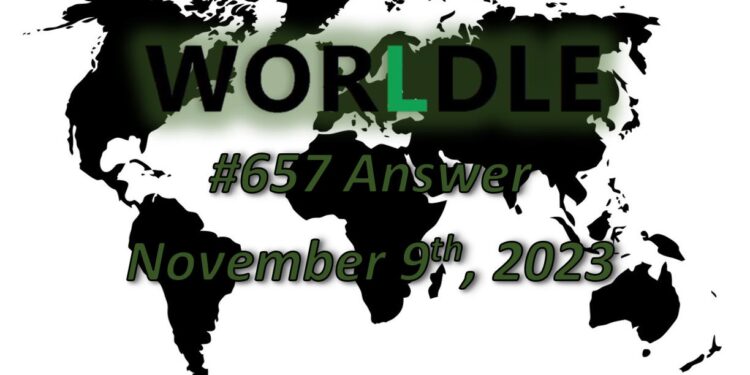 Daily Worldle 657 Answers - November 9th 2023