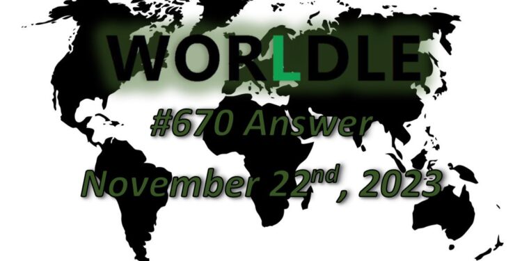 Daily Worldle 670 Answers - November 22nd 2023