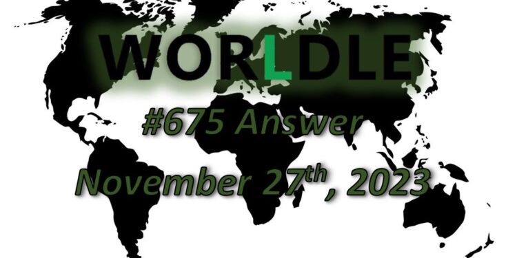 Daily Worldle 675 Answers - November 27th 2023
