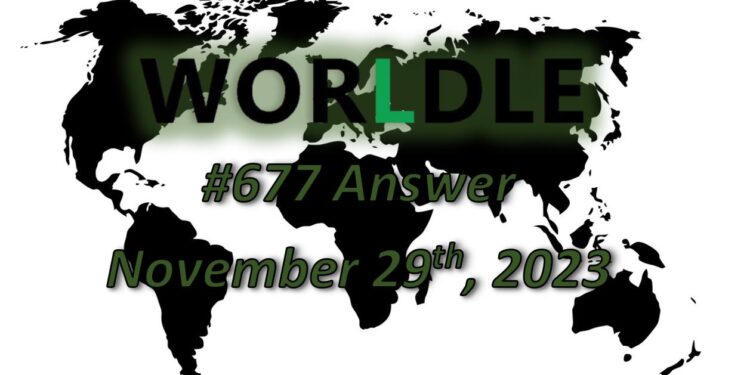 Daily Worldle 677 Answers - November 29th 2023