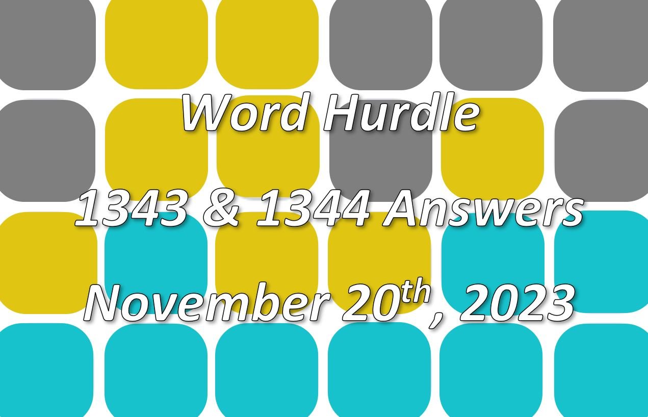 Today’s ‘Word Hurdle’ 1343 and 1344 – November 20th, 2023 Answers and ...