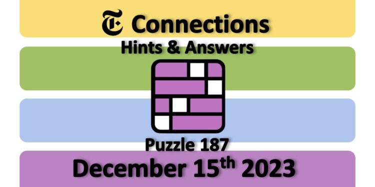 Daily NYT Connections 187 Answers - December 15th 2023