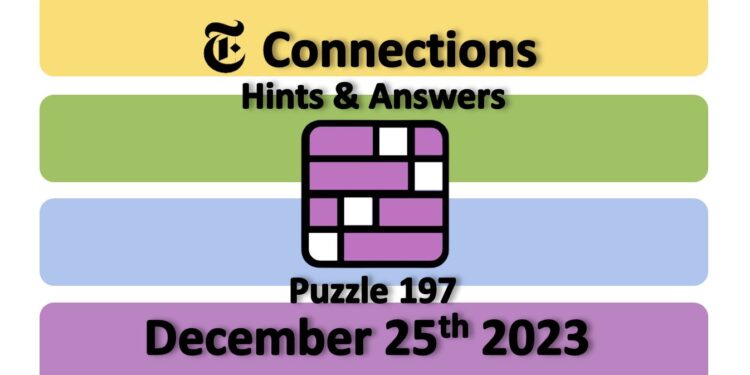 Daily NYT Connections 197 Answers - December 25th 2023