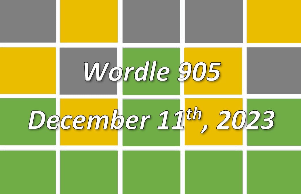 ‘Wordle’ Answer Today 905 December 11th 2023 Hints and Solution (12