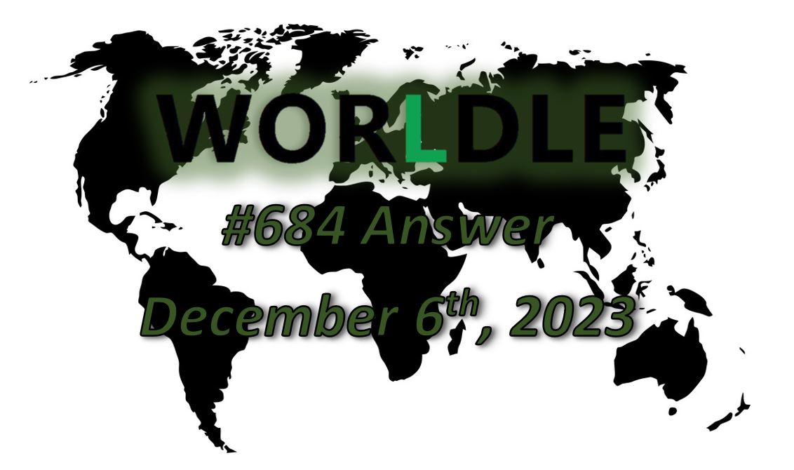 Geography ‘Worldle’ Country Answer Today 684 Map Game December 6th