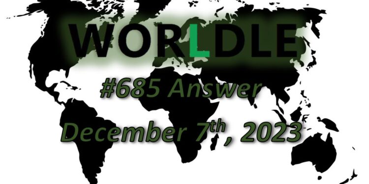 Daily Worldle 685 Answers - December 7th 2023